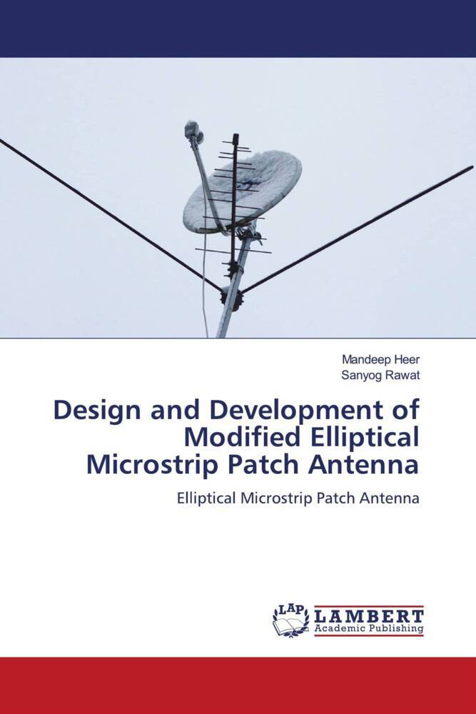 Design and Development of Modified Elliptical Microstrip Patch Antenna
