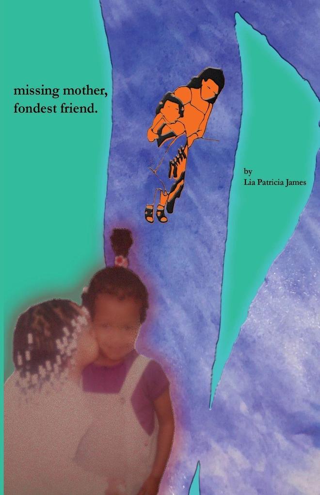 Missing mother fondest friend.