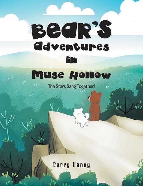 Bear‘s Adventures in Muse Hollow: The Stars Sang Together!