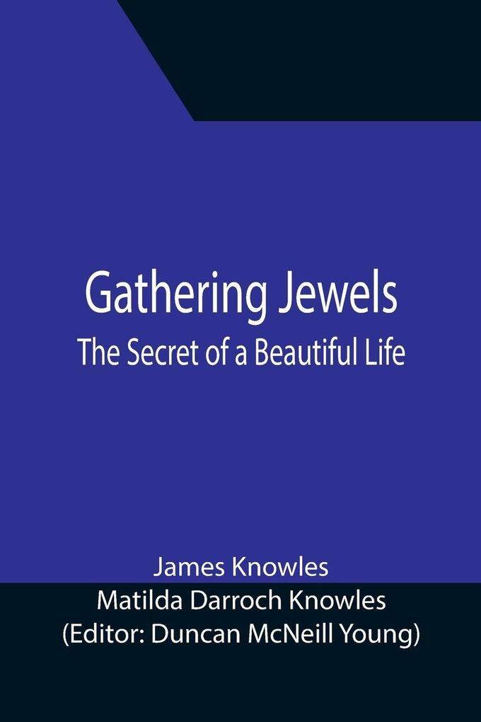 Gathering Jewels; The Secret of a Beautiful Life