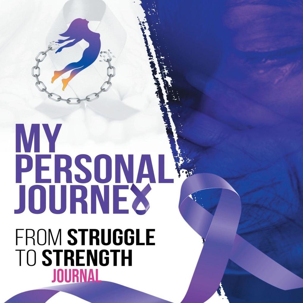 My Personal Journey From Struggle To Strength