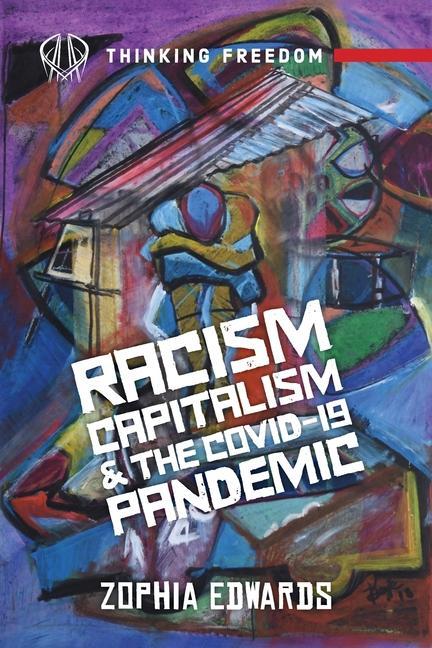 Racism capitalism and the COVID-19 pandemic