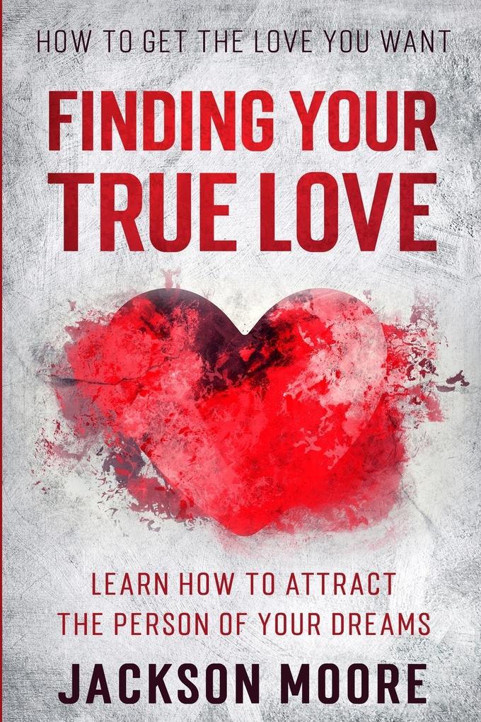 How To Get The Love You Want