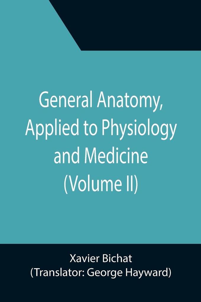 General Anatomy Applied to Physiology and Medicine (Volume II)