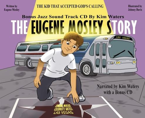 The Eugene Mosley Story: The Kid That Accepted God‘s Calling