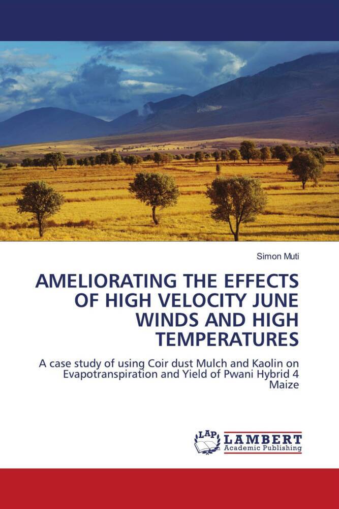 AMELIORATING THE EFFECTS OF HIGH VELOCITY JUNE WINDS AND HIGH TEMPERATURES
