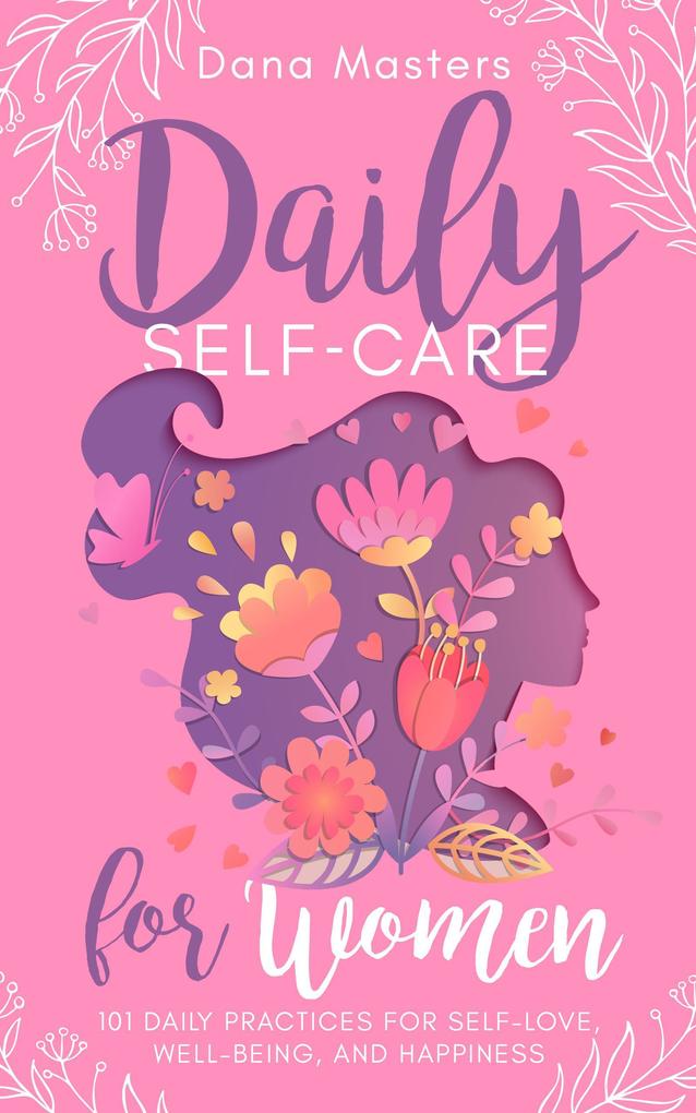 Daily Self-Care for Women (Positive Life Books for Women)