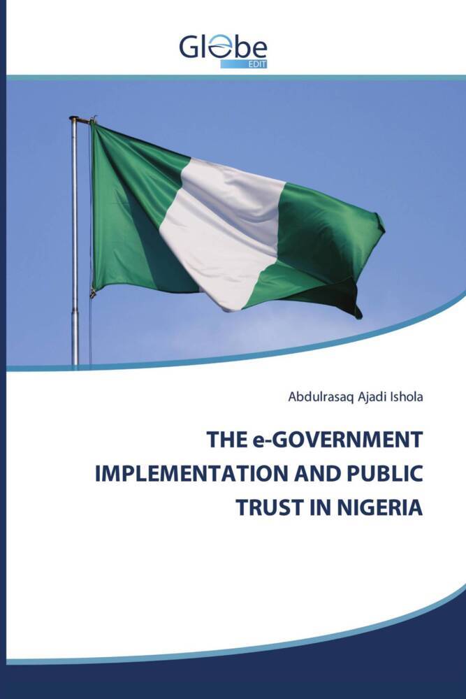THE e-GOVERNMENT IMPLEMENTATION AND PUBLIC TRUST IN NIGERIA