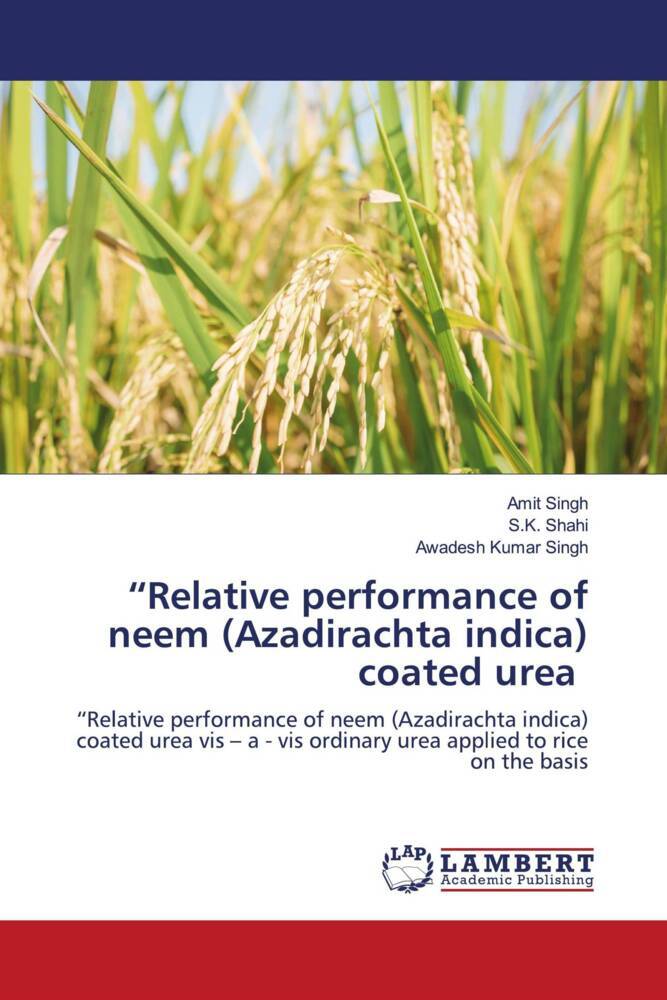 'Relative performance of neem (Azadirachta indica) coated urea