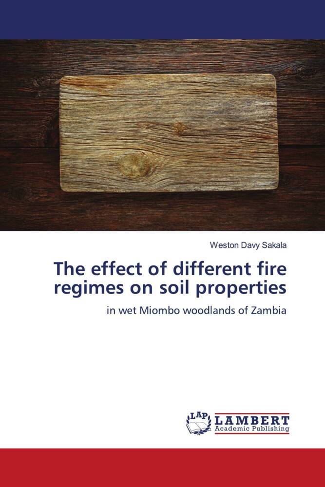 The effect of different fire regimes on soil properties