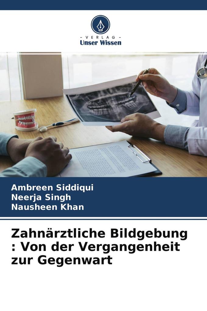 Zahnärztliche Bildgebung : Von der Vergangenheit zur Gegenwart