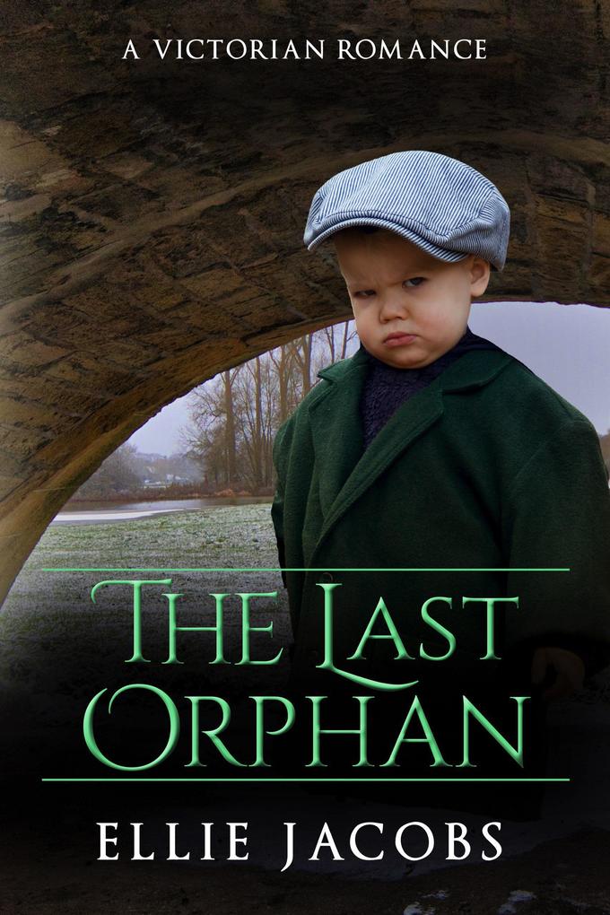 The Last Orphan: A Victorian Romance (Westminster Orphans #5)