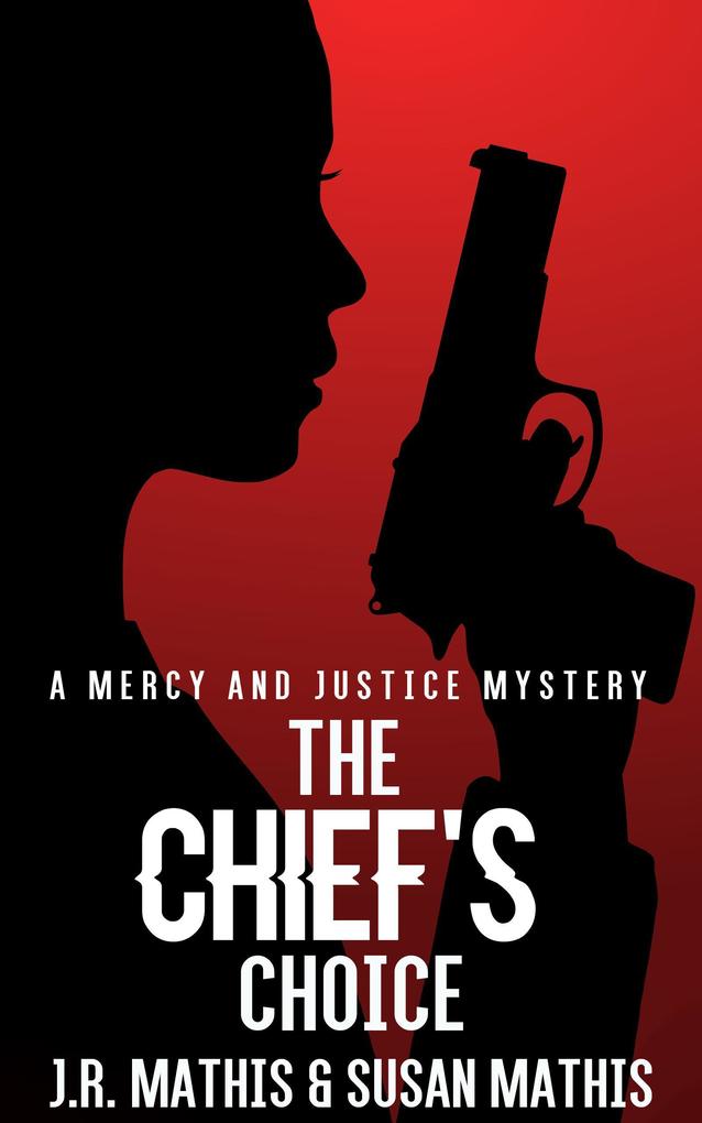 The Chief‘s Choice (The Mercy and Justice Mysteries #7)