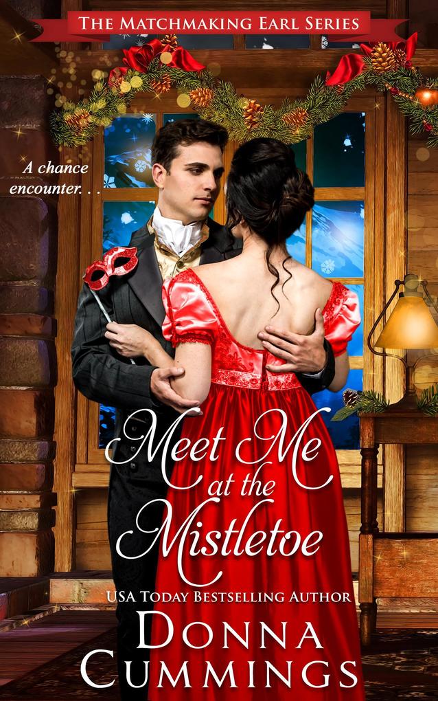 Meet Me at the Mistletoe (The Matchmaking Earl #4)