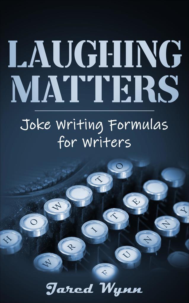Laughing Matters (Comedic Epistemology #2)