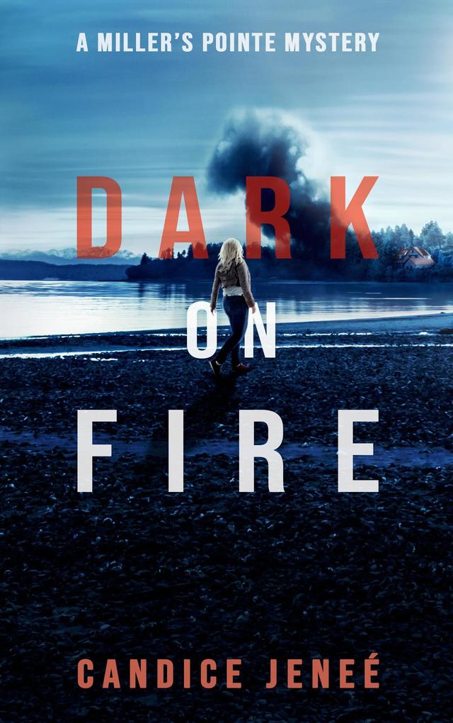 Dark on Fire (Miller‘s Pointe Mystery Series #1)