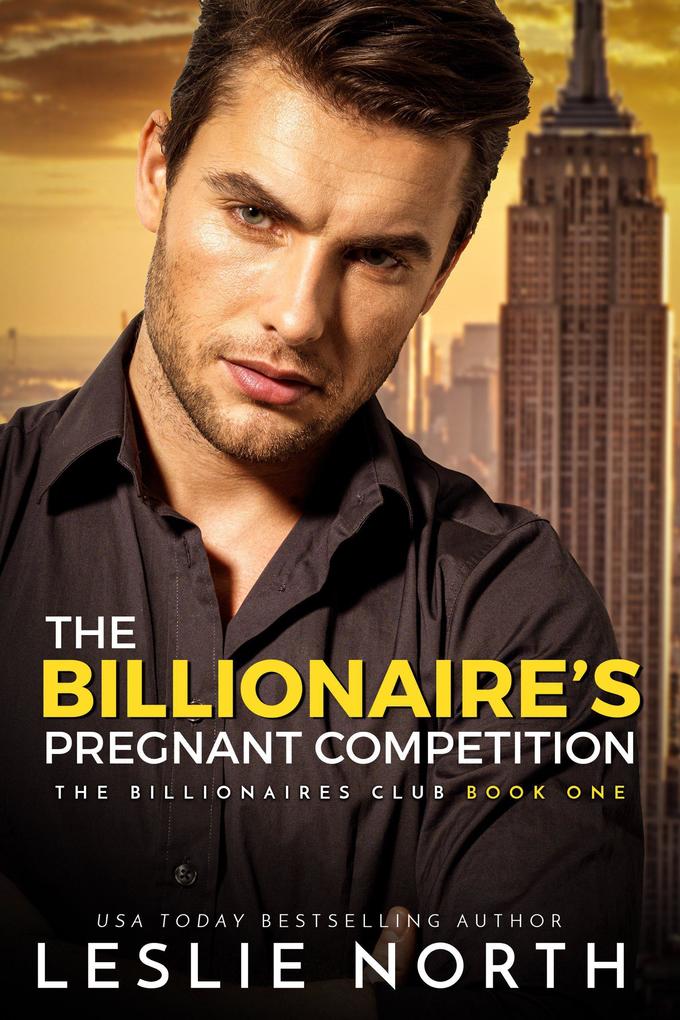 The Billionaire‘s Pregnant Competition (The Billionaires Club #1)