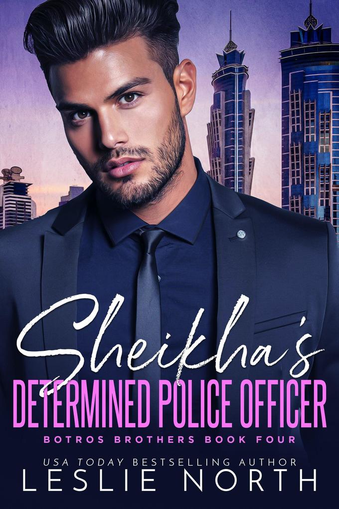 Sheikha‘s Determined Police Officer (The Botros Brothers Series #4)