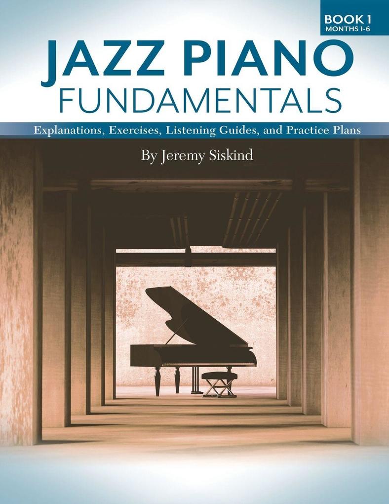 Jeremy Siskind Jazz Piano Fundamentals (Book 1)