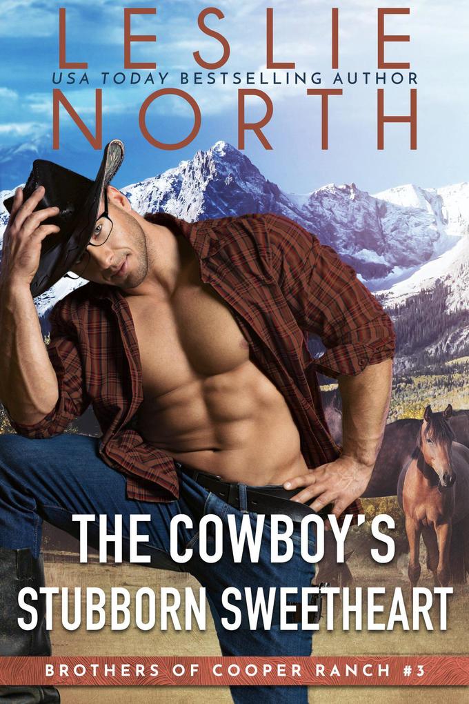 The Cowboy‘s Stubborn Sweetheart (Brothers of Cooper Ranch #3)