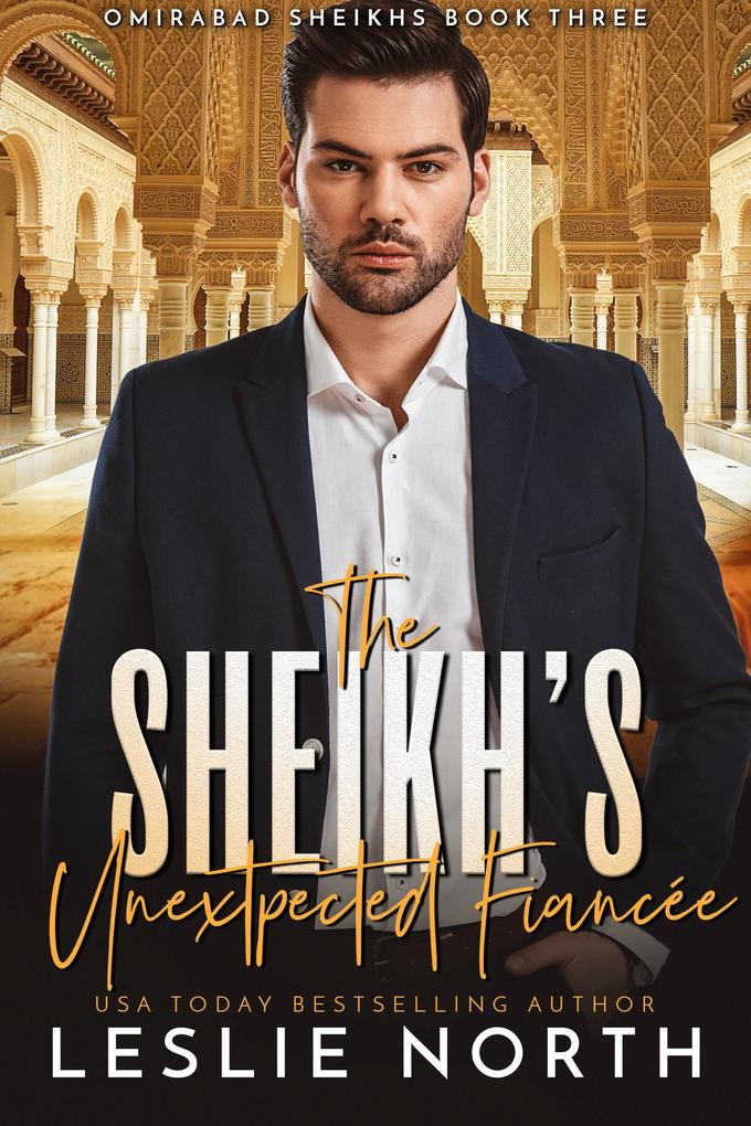 The Sheikh‘s Unexpected Fiancée (Omirabad Sheikhs #3)