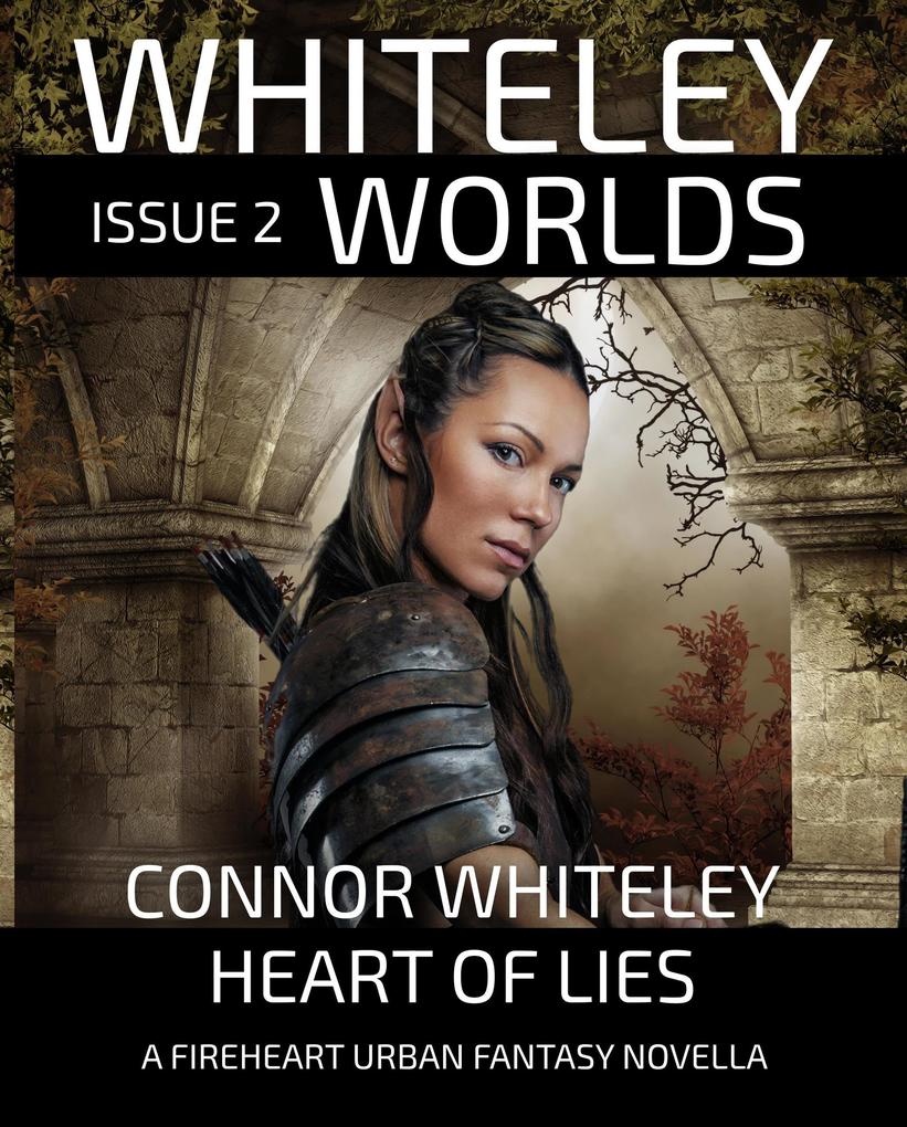 Issue 2: Heart of Lies A Fireheart Urban Fantasy Novella (Whiteley Worlds #2)
