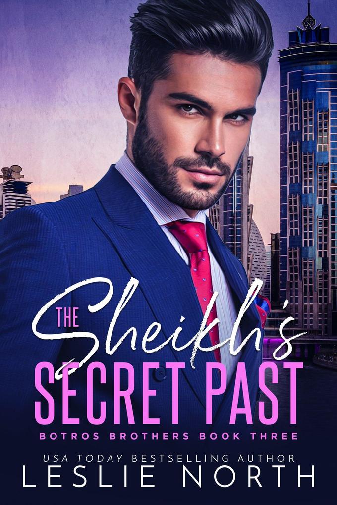 The Sheikh‘s Secret Past (The Botros Brothers Series #3)