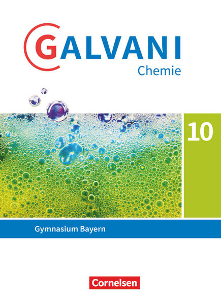 Galvani Chemie 10. Jahrgangsstufe. Ausgabe B - Bayern - Schülerbuch