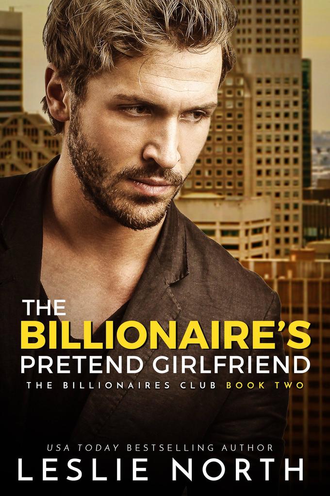 The Billionaire‘s Pretend Girlfriend (The Billionaires Club #2)