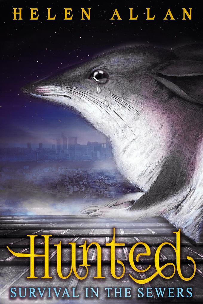 Hunted: Survival in the sewers (The Hunted Series #2)