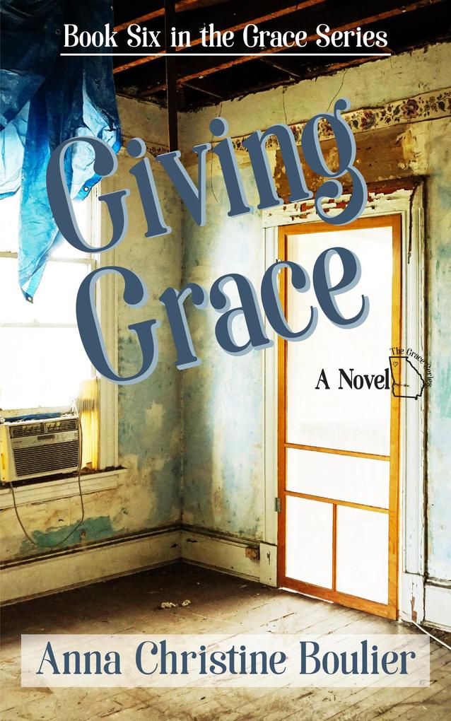 Giving Grace (The Grace Series #6)