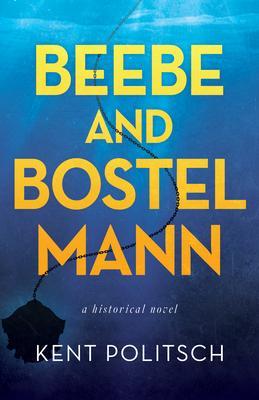 Beebe and Bostelmann a historical novel