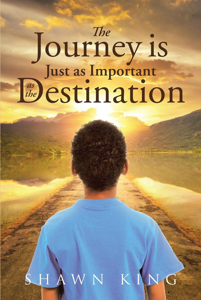 The Journey is Just as Important as the Destination