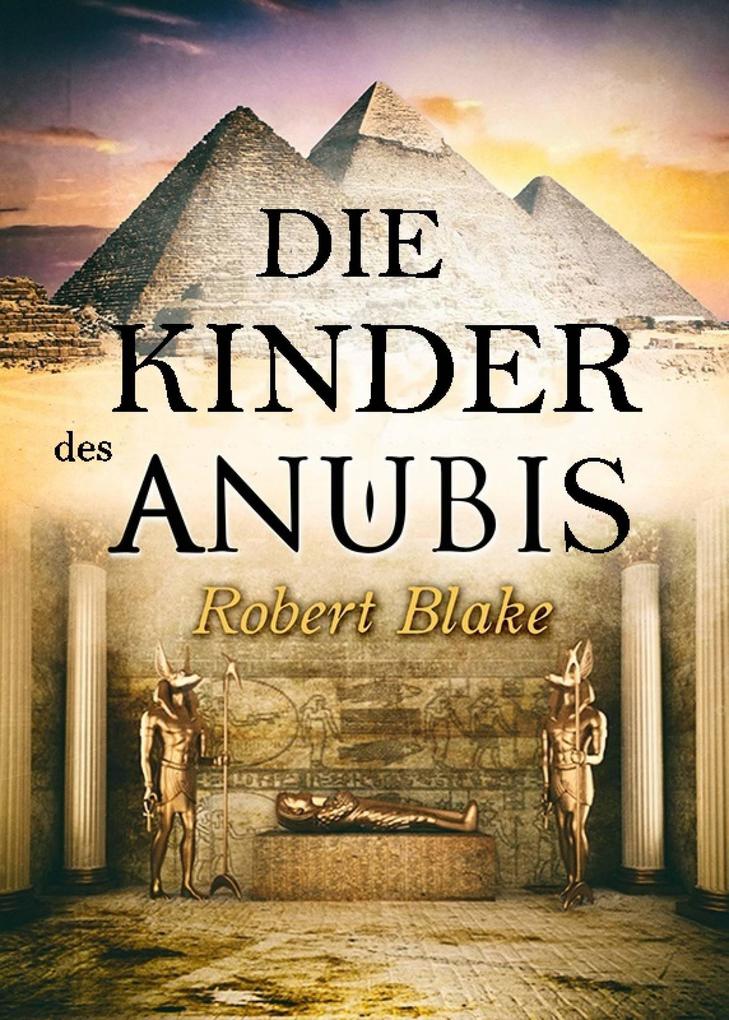 Die Kinder des Anubis - Robert Blake
