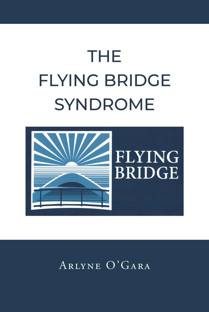 The Flying Bridge Syndrome