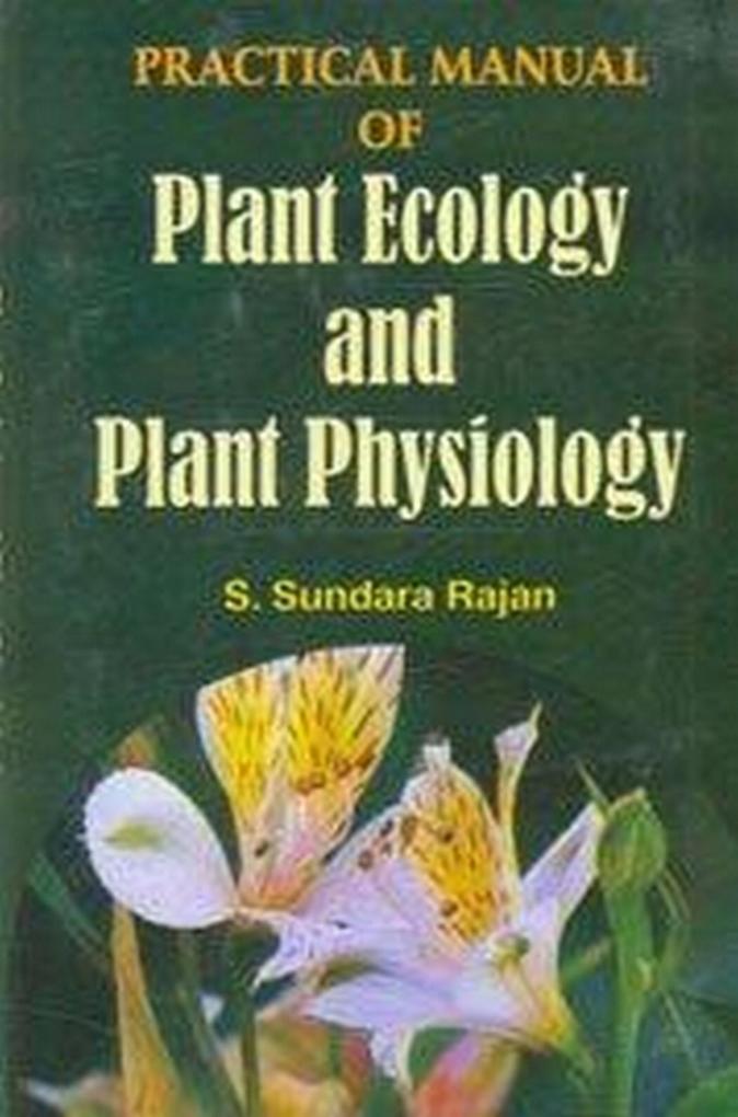 Practical Manual Of Plant Ecology And Plant Physiology