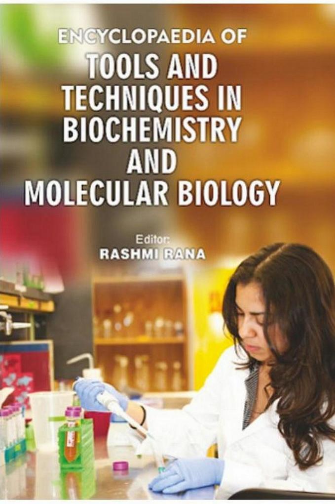 Encyclopaedia Of Tools And Techniques In Biochemistry And Molecular Biology