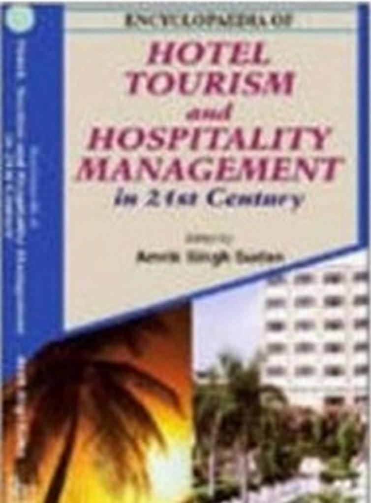 Encyclopaedia Of Hotel Tourism And Hospitality Management In 21st Century (Restaurant Management)