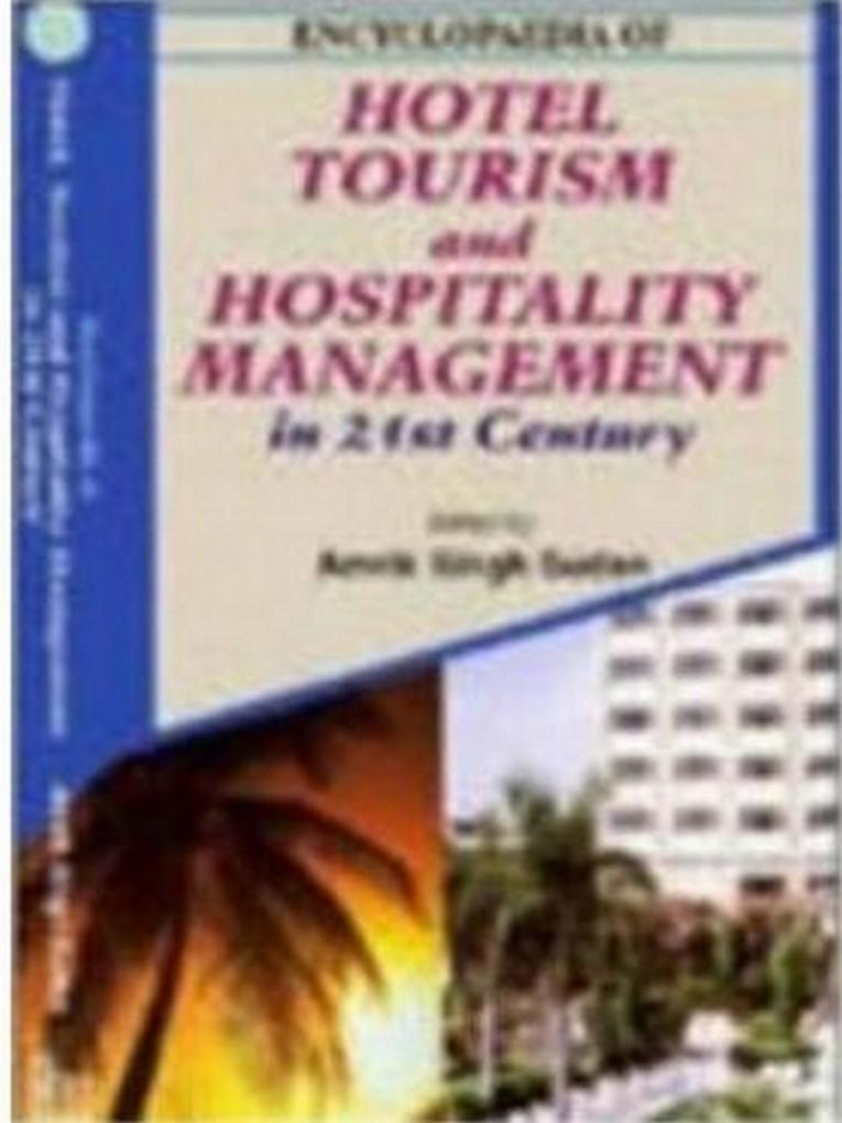 Encyclopaedia Of Hotel Tourism And Hospitality Management In 21st Century (Food And Beverage Management)