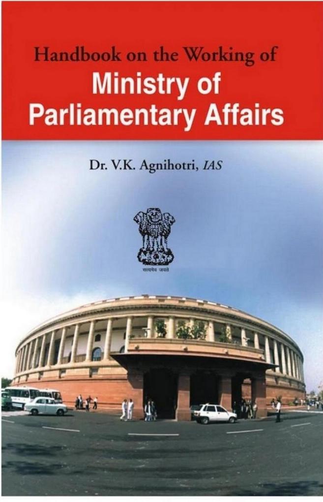 Handbook On The Working Of Ministry Of Parliamentary Affairs