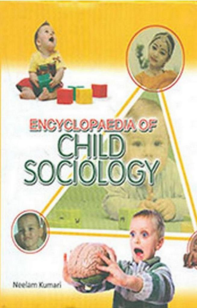 Encyclopaedia Of Child Sociology (Basics Of Child Development)