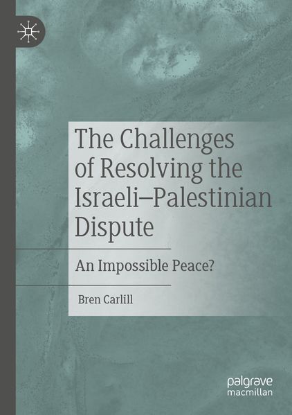 The Challenges of Resolving the Israeli-Palestinian Dispute