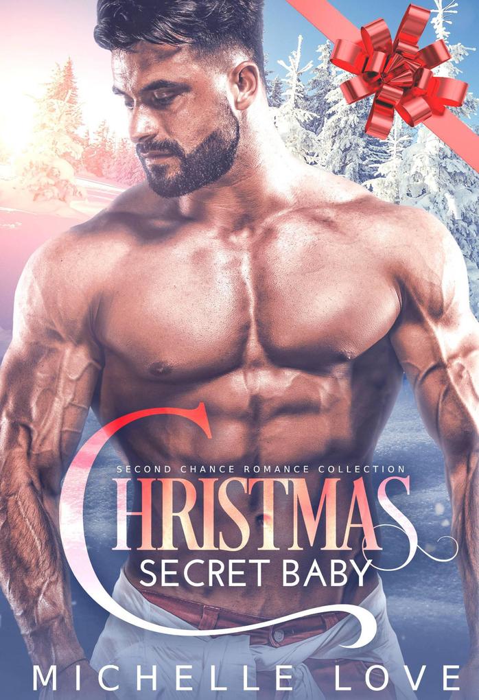 Christmas Secret Baby: Second Chance Romance Collection