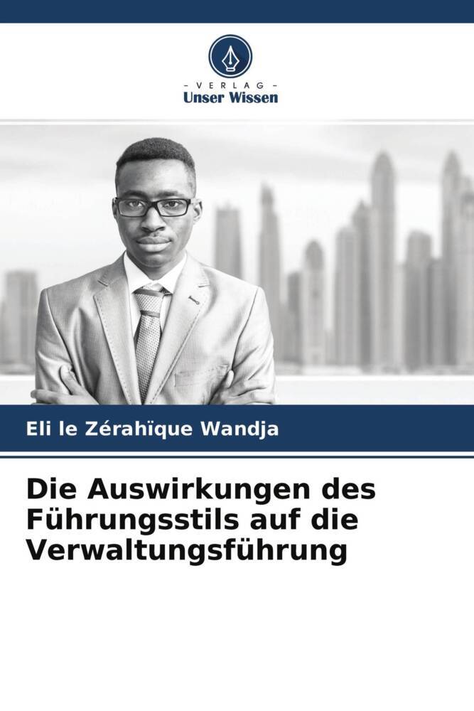 Die Auswirkungen des Führungsstils auf die Verwaltungsführung