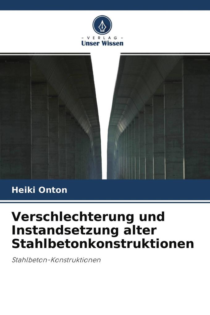 Verschlechterung und Instandsetzung alter Stahlbetonkonstruktionen