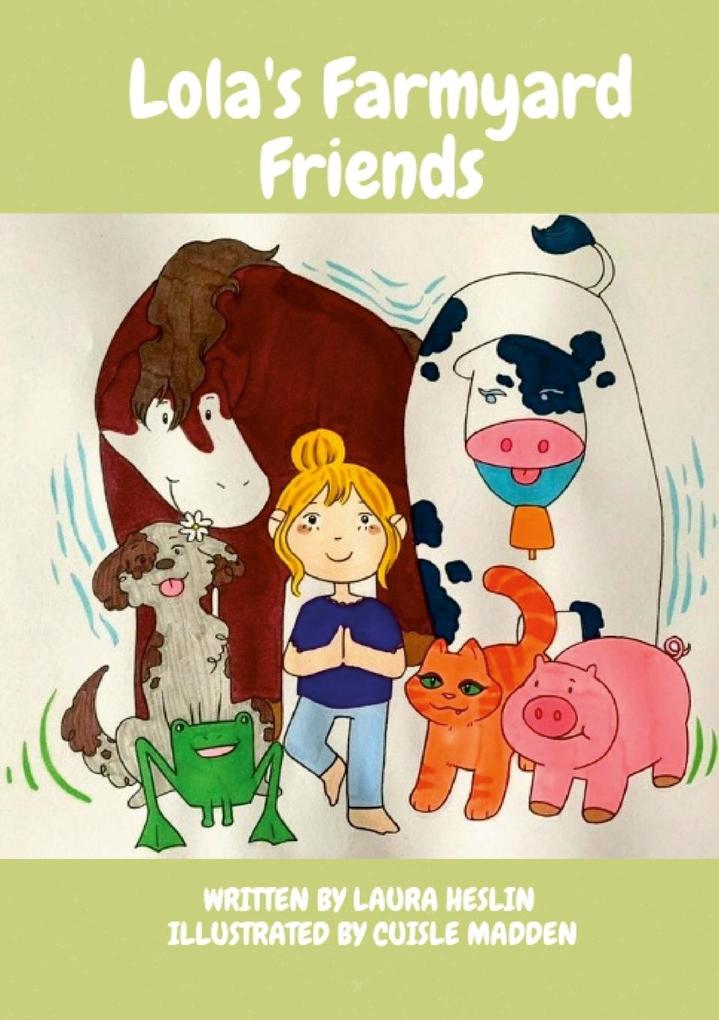 Lola‘s Farmyard Friends