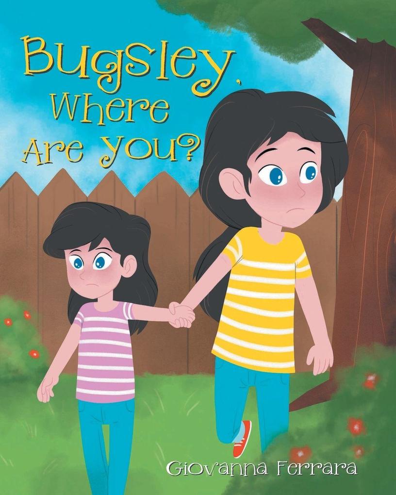 Bugsley Where Are You?