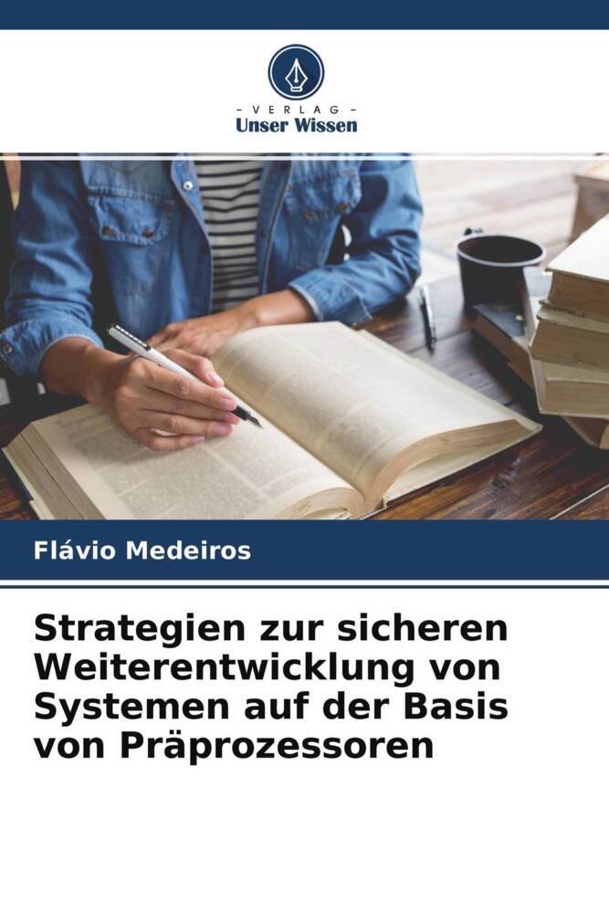 Strategien zur sicheren Weiterentwicklung von Systemen auf der Basis von Präprozessoren