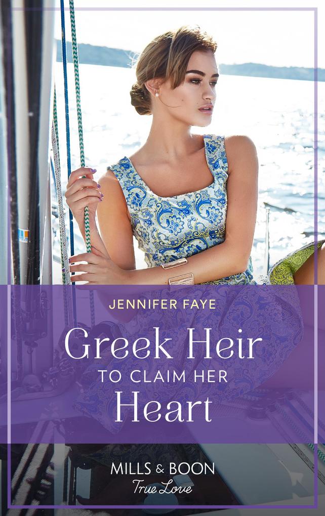 Greek Heir To Claim Her Heart (Greek Paradise Escape Book 1) (Mills & Boon True Love)