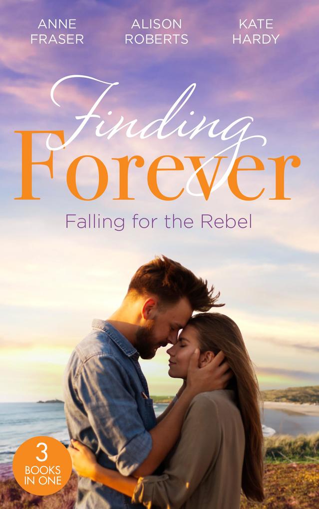 Finding Forever: Falling For The Rebel: St Piran‘s: Daredevil Doctor...Dad! (St Piran‘s Hospital) / St Piran‘s: The Brooding Heart Surgeon / St Piran‘s: The Fireman and Nurse Loveday